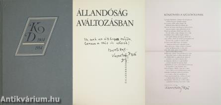 Állandóság a változásban. Sok különálló egyedi, többek közt aláírt mellékletekkel ellátva. (dedikált, számozott példány) (Könyvárusi forgalomba nem került.)