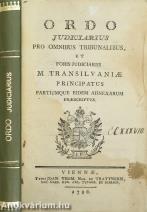 Ordo judiciarius pro omnibus tribunalibus et foris judiciariis M. Transylvaniae Principatus Partiumque eidem adnexarum praescriptus