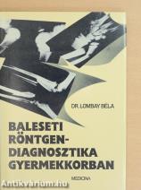 Baleseti röntgendiagnosztika gyermekkorban