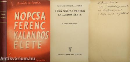 Báró Nopcsa Ferenc kalandos élete (Hóman Bálint vallás és közoktatásügyi minister ur Őxcellentiájának dedikált példány)
