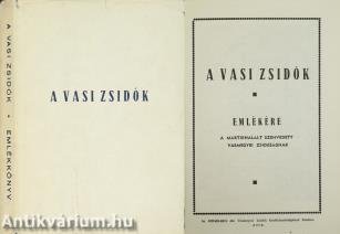 A vasi zsidók emlékére - A mártirhalált szenvedett vasmegyei zsidóságnak