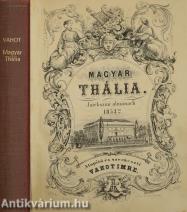 Magyar Thália (Unicus! Arany János versének első közlésével és Petőfi Sándor két versével.)