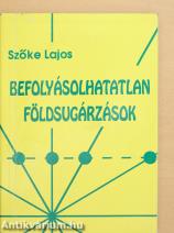 Befolyásolhatatlan földsugárzások