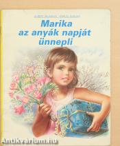 Marika az anyák napját ünnepli