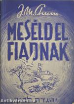 Meséld el fiadnak - A zsidó állam újjászületésének története (Borítóterv: Abádi Ervin.)