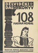 108 magyar népdal (Borítókép és népi rajzok: Szervánszky Jenő)