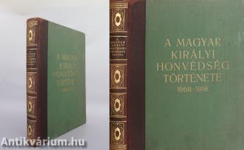 A magyar királyi honvédség története (Garay Ákos eredeti rajzaival)