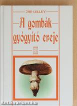 A gombák gyógyító ereje