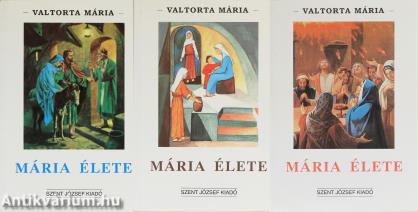 Mária élete I-III.