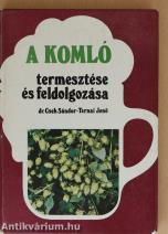 A komló termesztése és feldolgozása