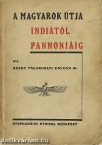 A magyarok útja Indiától Pannoniáig