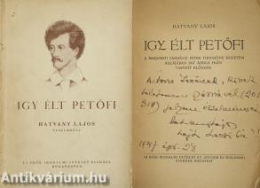 Igy élt Petőfi (Katona Jenő újságírónak dedikált példány)