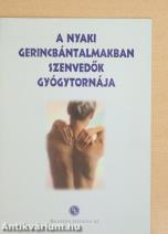 A nyaki gerincbántalmakban szenvedők gyógytornája
