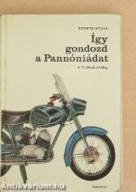 Így gondozd a Pannóniádat