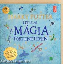 Harry Potter - Utazás a mágia történetében