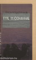 Beszélgetések Emil M. Ciorannal