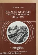 Hazai és külföldi vasúti balesetek /1846-1975/