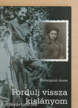 Fordulj vissza kislányom