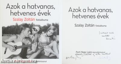 Azok a hatvanas, hetvenes évek (Parti Nagy Lajos és Kincses Károly által dedikált, László Ágnes által aláírt példány)