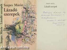 Lázadó szerepek (Halápy Lili színésznőnek dedikált példány) (A borító- és kötésterv Würtz Ádám munkája.)