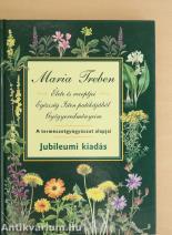 Maria Treben élete és receptjei/Egészség Isten patikájából/Gyógyeredményeim