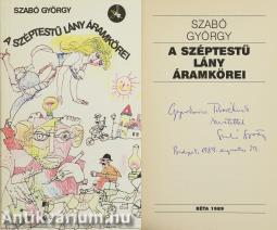 A széptestű lány áramkörei (Gyurkovics Tiboréknak dedikált példány) (Borítóterv és rajzok: Würtz Ádám.)