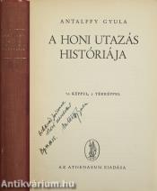 A honi utazás históriája - 70 képpel, 2 térképpel. (dedikált példány)