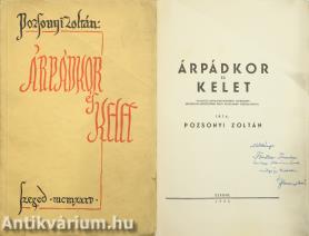 Árpádkor és Kelet (Förstner Tivadar festőművésznek dedikált példány)