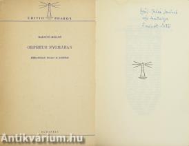 Orpheus nyomában (Győri-Juhász Jenő tanárnak dedikált példány) (Tipográfia és borítóterv: Csillag Vera. A fametszeteket Kaza György készítette.) (A kötetről írt irodalomtörténeti tanulmány a leiratban olvasható)