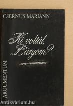 Ki voltál, Lányom?