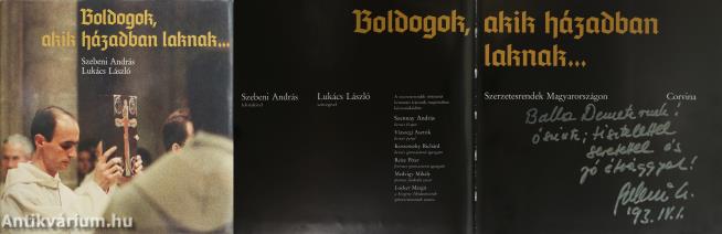 Boldogok, akik házadban laknak... (Balla Demeter fotográfusnak dedikált példány)