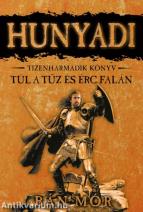 Hunyadi 13. - Túl a tűz és érc falán