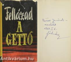Fellázad a gettó (Révész Jenő újságírónak dedikált példány)