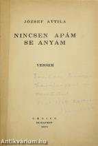 Nincsen apám se anyám (dedikált, számozott példány)  (A kötetről írt irodalomtörténeti tanulmány a leiratban olvasható)