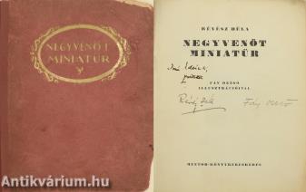 Negyvenöt miniatür (Révész Béla és Fáy Dezső által dedikált, számozott példány) (Illusztrátor: Fáy Dezső.)