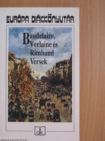 Baudelaire, Verlaine és Rimbaud versek