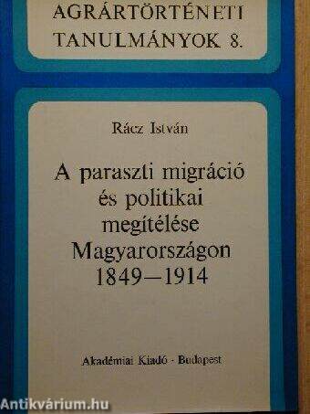 A paraszti migráció és politikai megítélése Magyarországon 1849-1914