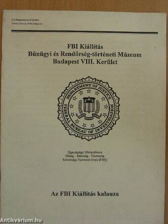 FBI Kiállítás - Bűnügyi és Rendőrség-történeti Múzeum Budapest, VIII. kerület