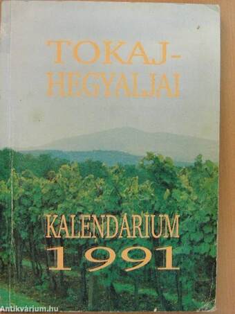 Tokaj-Hegyaljai Kalendárium 1991