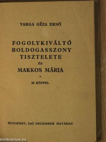 Fogolykiváltó Boldogasszony tisztelete és Makkos Mária