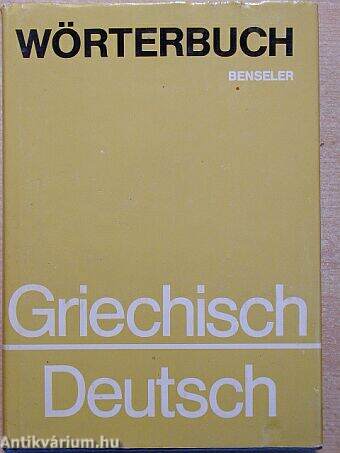 Benselers griechisch-deutsches wörterbuch