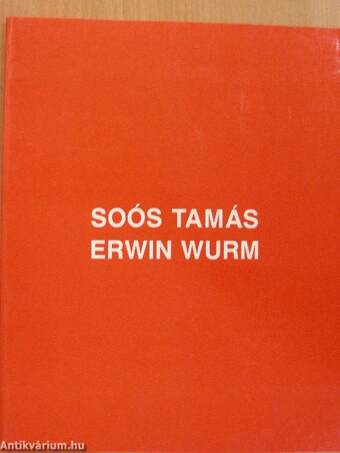 Soós Tamás és Erwin Wurm kiállítása