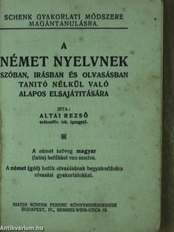 Schenk gyakorlati nyelvtana a német nyelvnek szóban, irásban és olvasásban tanitó nélkül való alapos elsajátitására