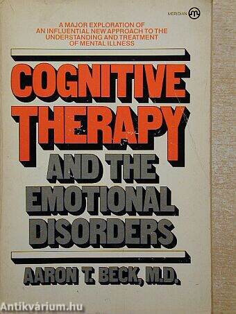 Cognitive therapy and the emotional disorders