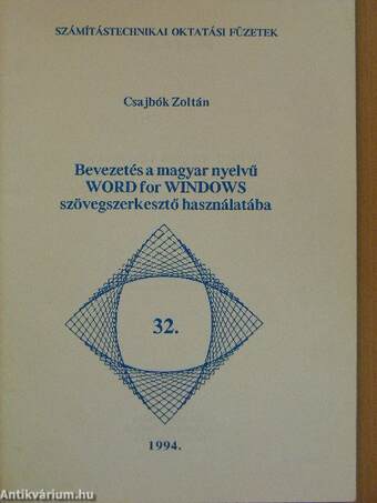 Bevezetés a magyar nyelvű WORD for WINDOWS szövegszerkesztő használatába