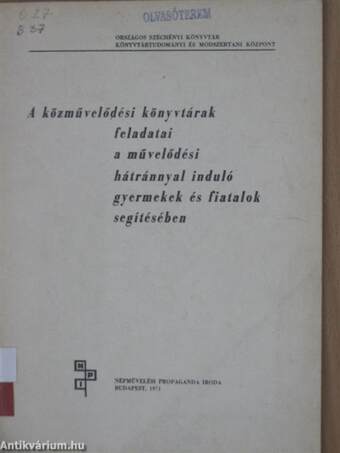 A közművelődési könyvtárak feladatai a művelődési hátránnyal induló gyermekek és fiatalok segítésében