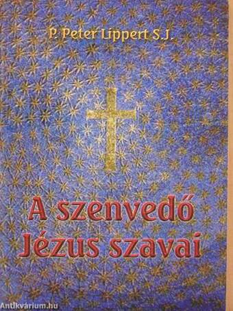 A szenvedő Jézus szavai