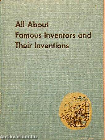 All About Famous Inventors and Their Inventions