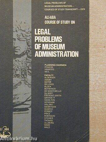 Ali-Aba course of study on - Legal problems of Museum Administration