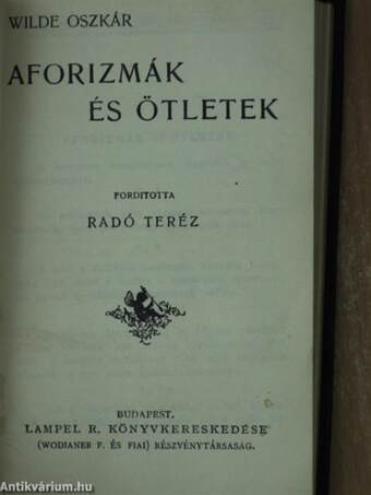 Wilde Oszkár/Aforizmák és ötletek/Salome/A readingi fegyház balladája/De Profundis